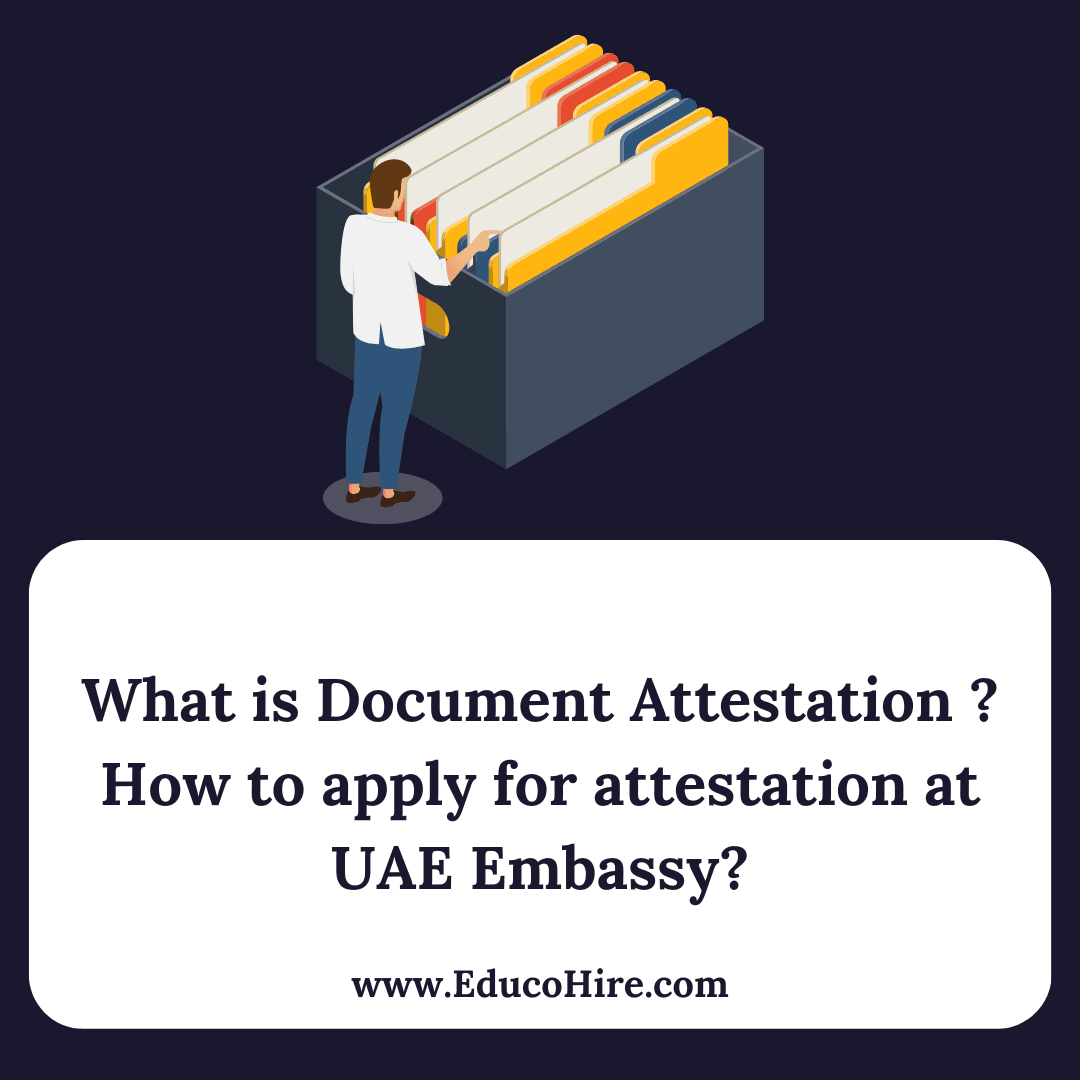 What is Document Attestation ? How to apply for attestation at UAE Embassy?